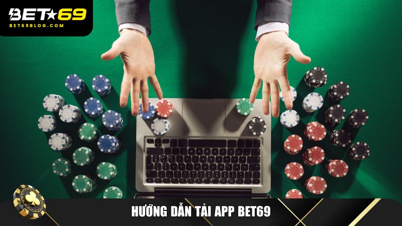 Hướng dẫn tải app Bet69