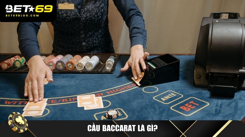 Định nghĩa chung về cầu baccarat