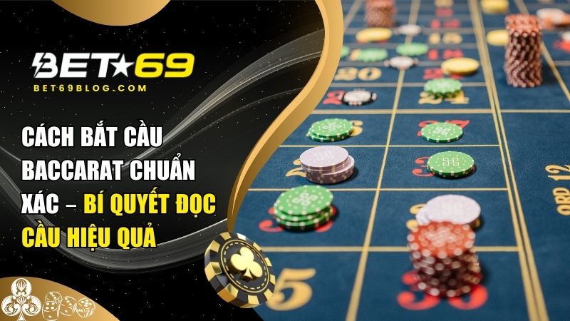 Cách bắt cầu Baccarat