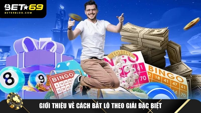 Giới thiệu về cách bắt lô theo giải đặc biệt