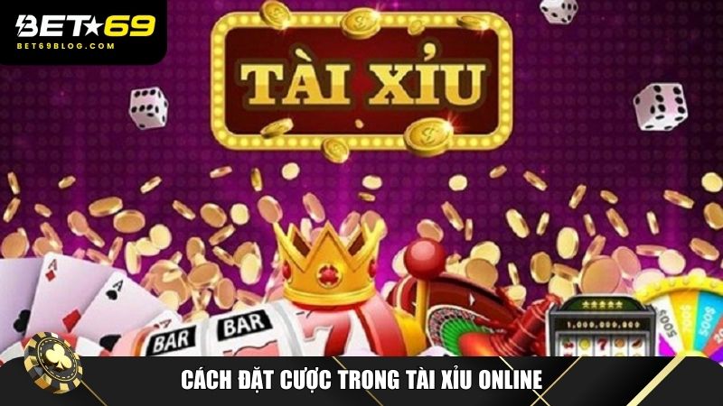 Hướng dẫn đặt cược trong tài xỉu online