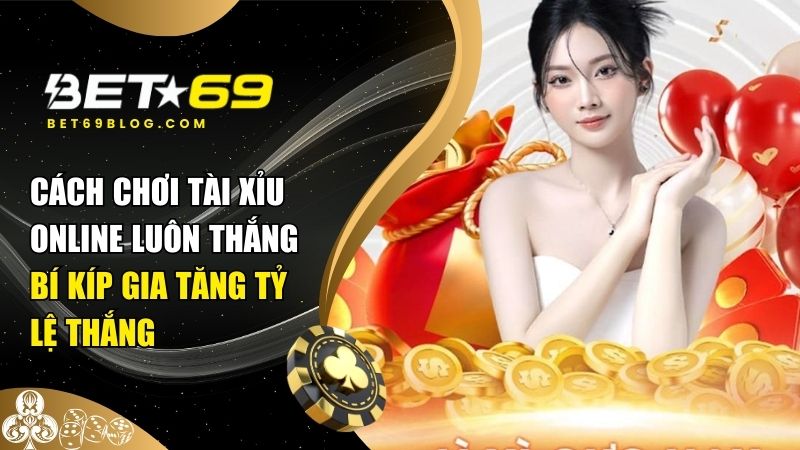 cách chơi tài xỉu online luôn thắng