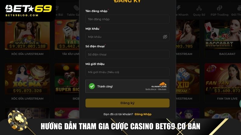 Hướng dẫn tham gia cược Casino Bet69 cơ bản