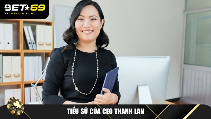 Tiểu sử của CEO Thanh Lan