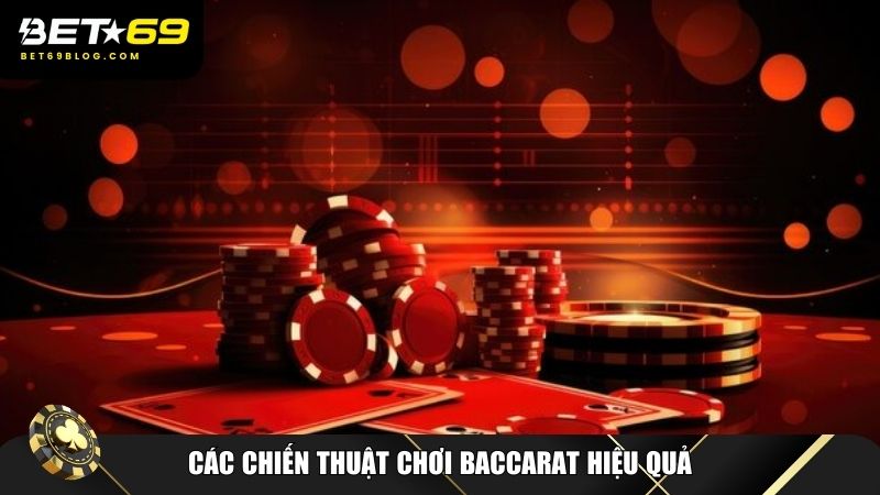 Các chiến thuật chơi baccarat hiệu quả