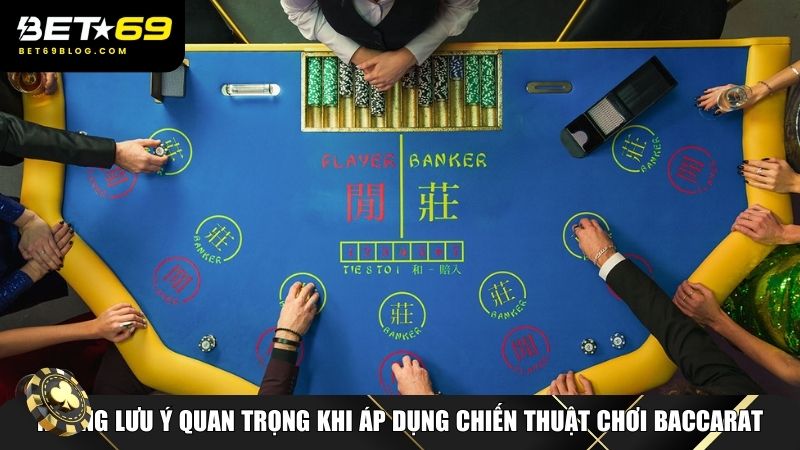 Hãy áp dụng chiến thuật chơi Baccarat linh hoạt