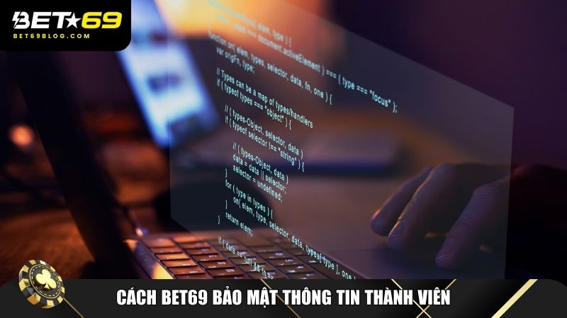 Cách Bet69 bảo mật thông tin thành viên