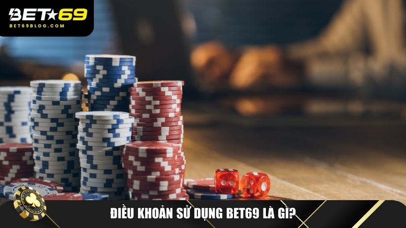 Điều khoản sử dụng Bet69 là gì?