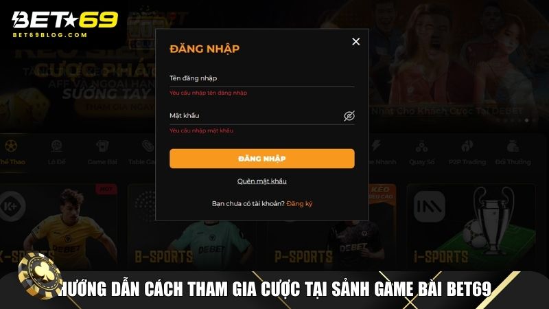 Hướng dẫn cách tham gia cược tại sảnh game bài Bet69