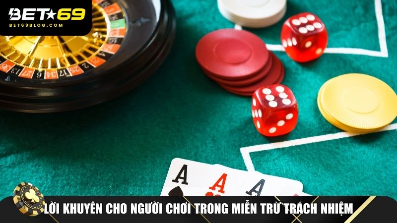Lời khuyên cho người chơi trong chính sách miễn trừ trách nhiệm